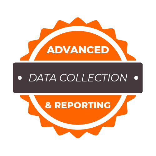 “Advanced Data Collection and Reporting” Badge